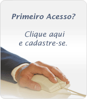 Primeiro Acesso? Clique aqui e cadastre-se.